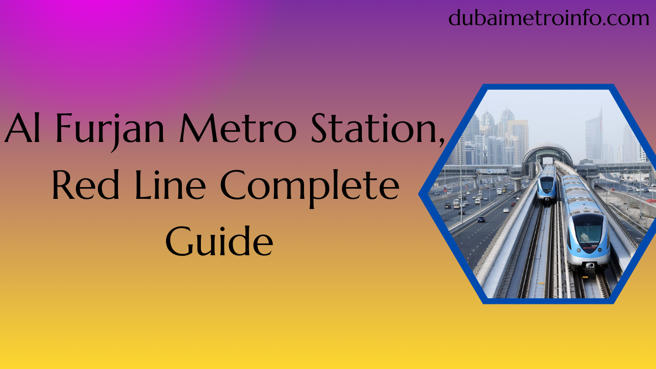Al Furjan Metro Station, Red Line Complete Guide 2026