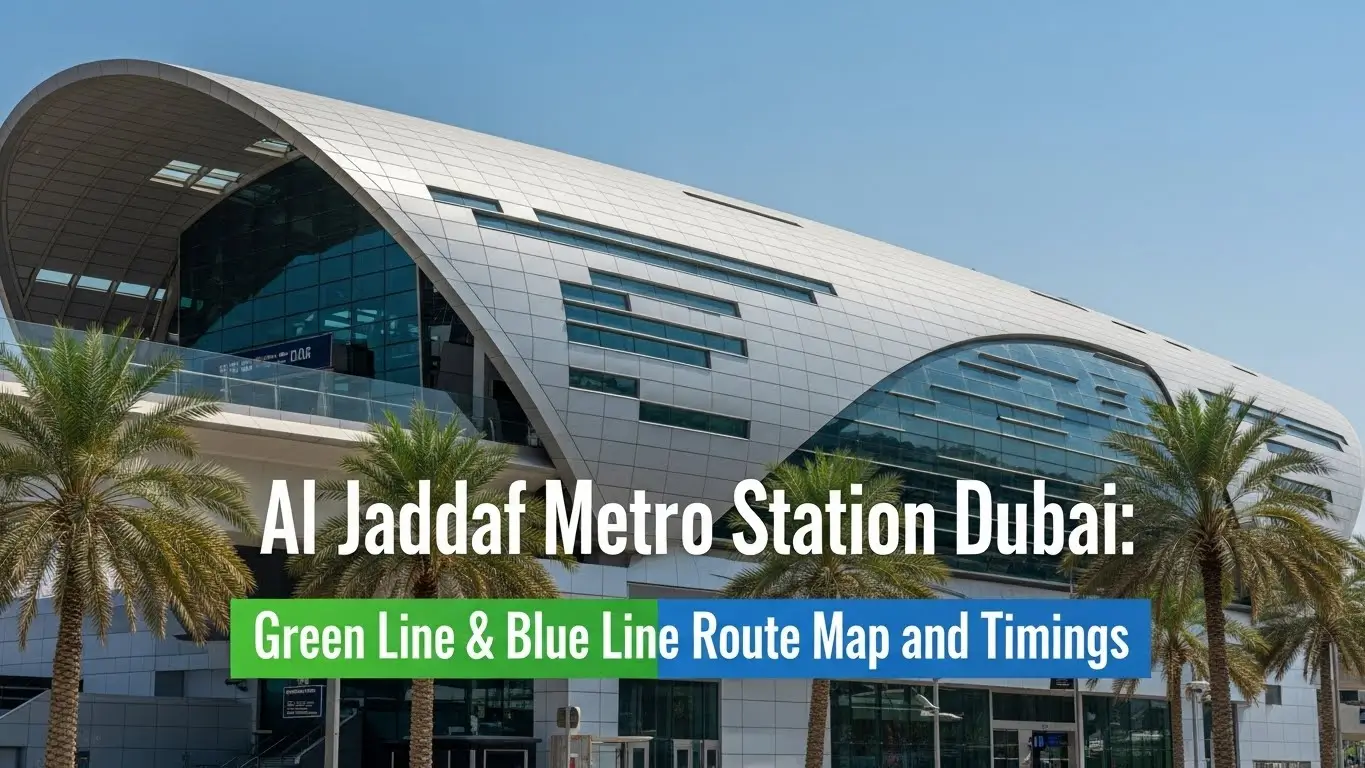 Al Jaddaf Metro Station Dubai: Green Line & Blue Line Route Map and Timining